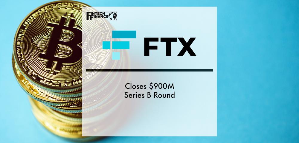 FTX Trading Ltd. Closes $900M Series B Round | Fintech Finance