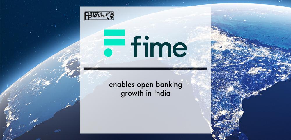 Fime accredited to enable growth of India’s open banking ecosystem | Fintech Finance