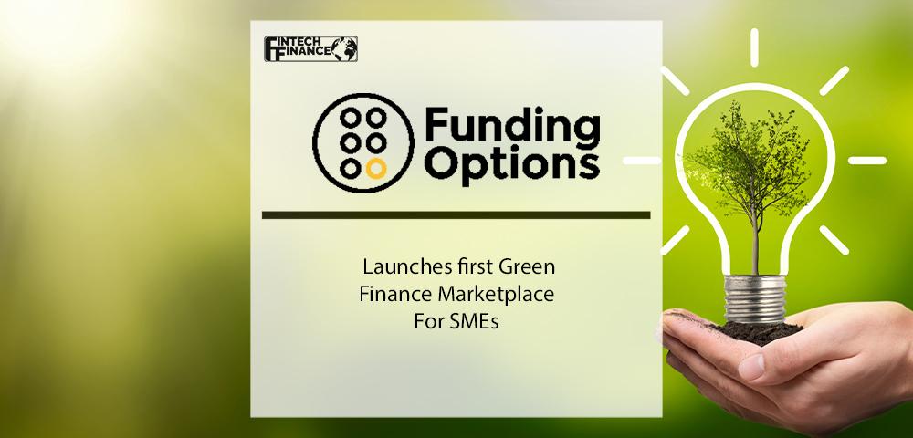 Funding Options launches first Green Finance Marketplace for SMEs | Fintech Finance