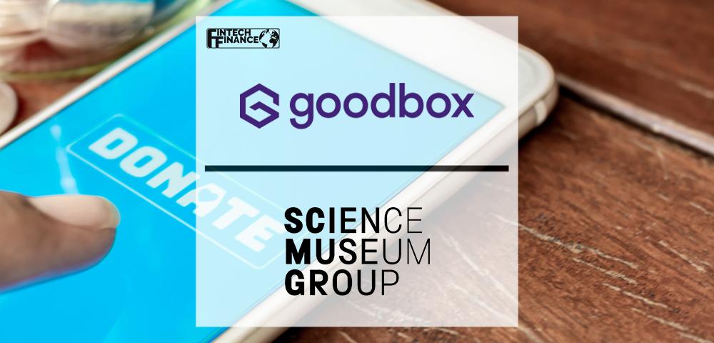 Goodbox Partners With the Science Museum Group to Offer Contactless Giving Solutions to Visitors and Help Increase Public Donations | Fintech Finance