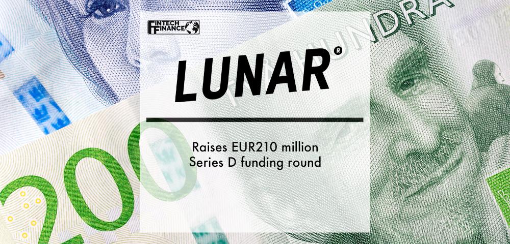 Lunar raises EUR 210 million Series D Funding Round | Fintech Finance