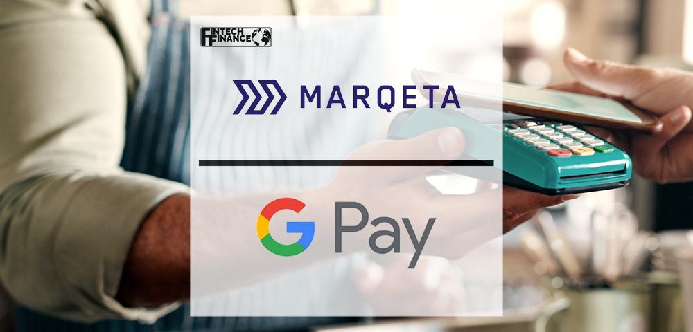 Marqeta To Power Virtual Google Pay Balance Card | Fintech Finance