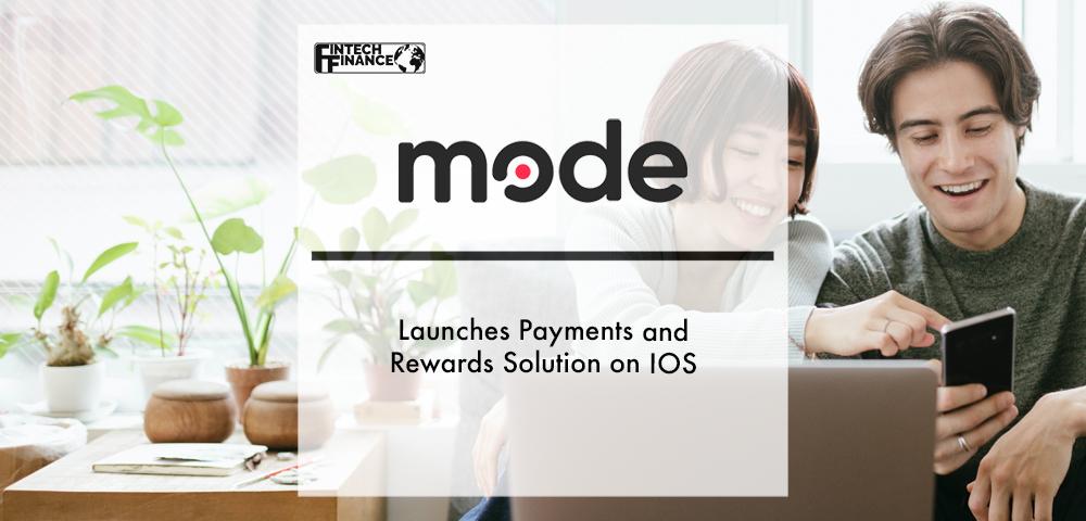 Mode Launches Payments and Rewards Solution on iOS | Fintech Finance