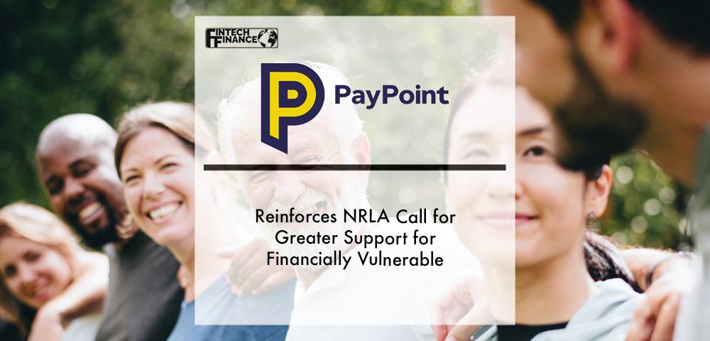 PayPoint Reinforces NRLA Call for Greater Support for Financially Vulnerable | Fintech Finance