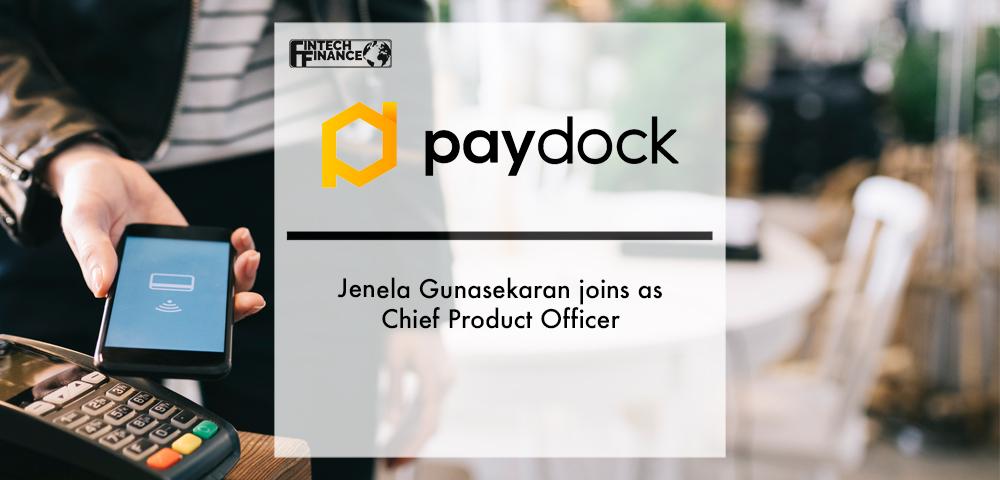 Jenela Gunasekaran joins Paydock as Chief Product Officer | Fintech Finance