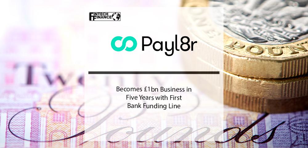 Payl8r Boost to Become £1bn Business in Five Years with First Bank Funding Line | Fintech Finance