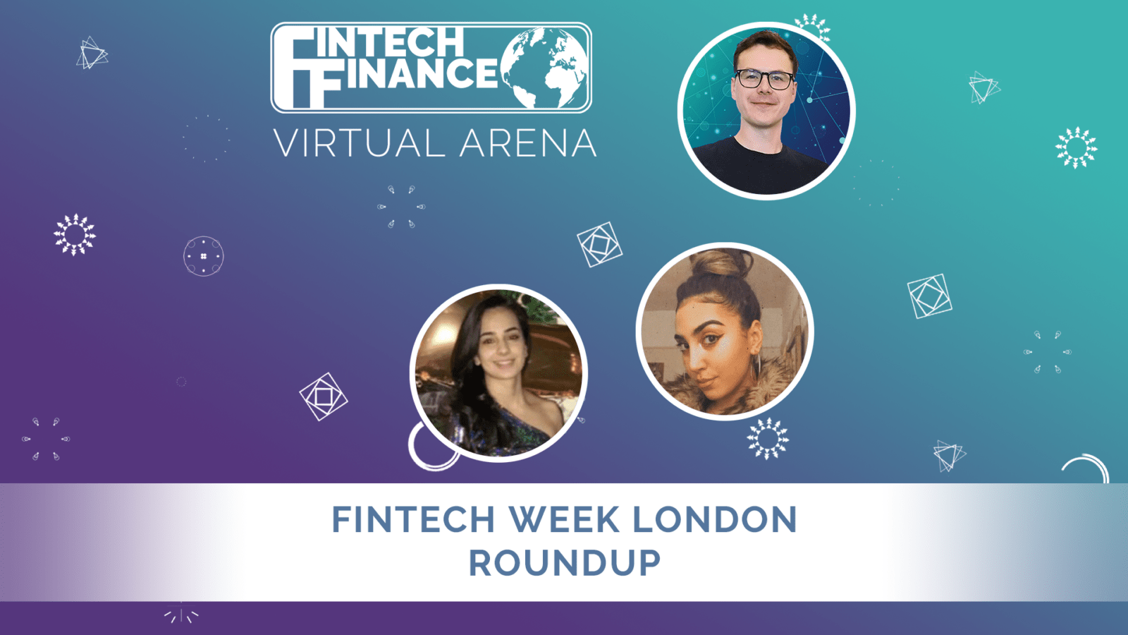 FF Virtual Arena: Fintech Week London Roundup | Fintech Finance