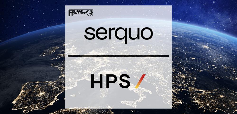 Serquo and HPS announce their strategic partnership in Spain | Fintech Finance