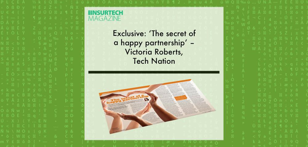Exclusive: ‘The secret of a happy partnership’ – Victoria Roberts, Tech Nation in “The Insurtech Magazine” | Fintech Finance|||Victoria Roberts, Tech Nation | Fintech Finance|