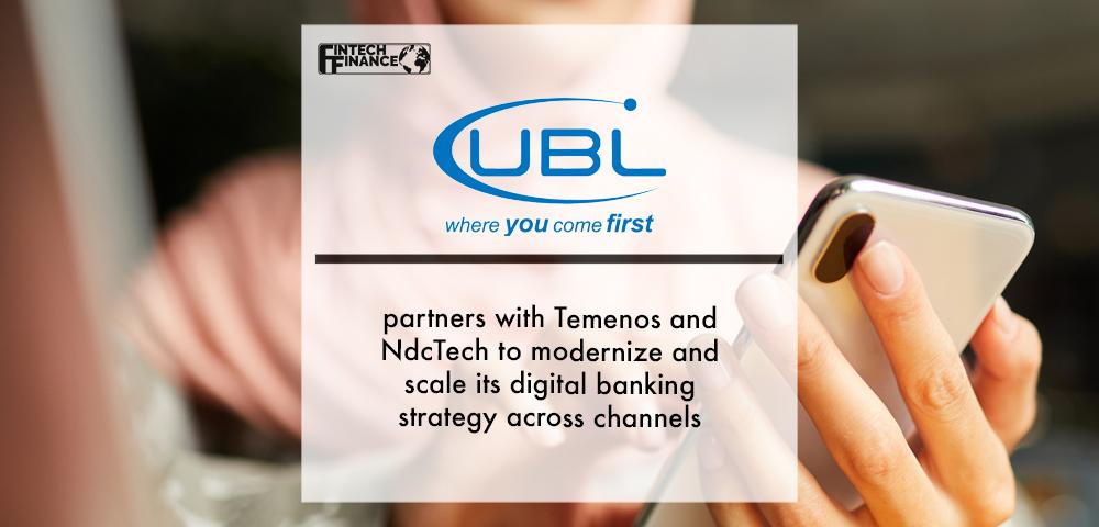 UBL Partners with Temenos and NdcTech to Modernize and Scale its Digital Banking Strategy Across Channels | Fintech Finance