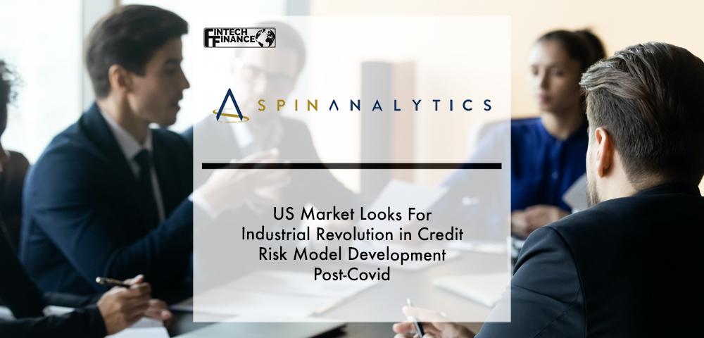 US Market Looks For Industrial Revolution in Credit Risk Model Development Post-Covid | Fintech Finance