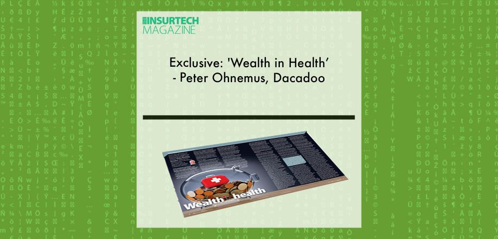 Exclusive: 'Wealth in Health’ – Peter Ohnemus, Dacadoo in “The Insurtech Magazine” | Fintech Finance|Exclusive: 'Wealth in Health’ – Peter Ohnemus, Dacadoo in “The Insurtech Magazine” | Fintech Finance|Exclusive: 'Wealth in Health’ – Peter Ohnemus, Dacadoo in “The Insurtech Magazine” | Fintech Finance|Exclusive: 'Wealth in Health’ – Peter Ohnemus, Dacadoo in “The Insurtech Magazine” | Fintech Finance