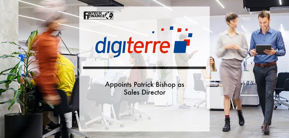 Digiterre Appoints Patrick Bishop as Sales Director | Fintech Finance