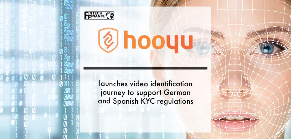 HooYu launches video identification journey to support German and Spanish KYC regulations | Fintech Finance