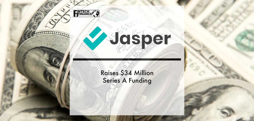 Jasper Card Raises $34 Million Series A Funding With an Additional $100 Million in Receivables Financing From WebBank | Fintech Finance