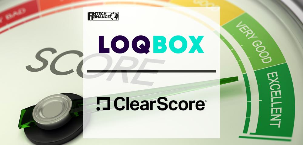 LOQBOX and ClearScore launch world's first app integration for the financially excluded | Fintech Finance