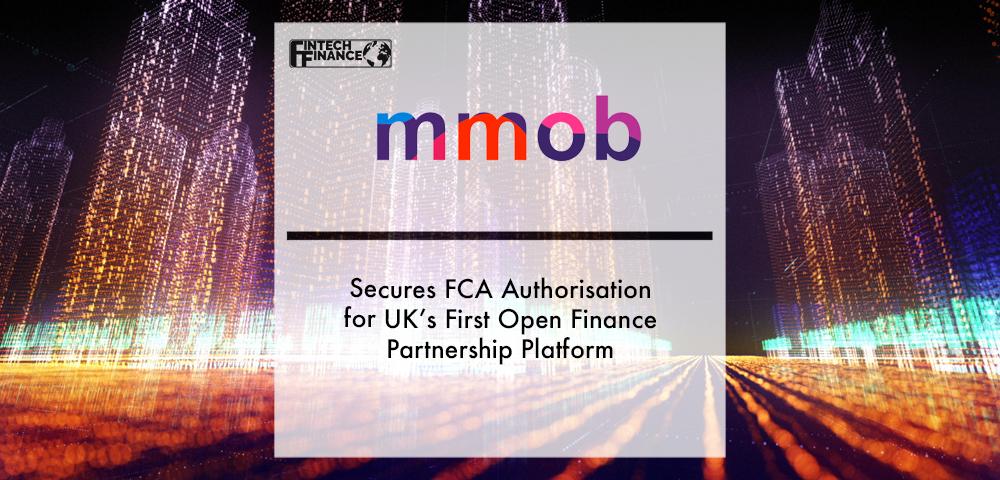 mmob Secures FCA Authorisation for UK’s First Open Finance Partnership Platform | Fintech Finance