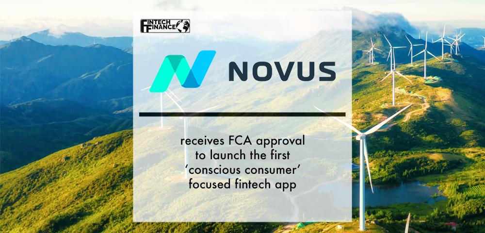 Novus Receives FCA approval to launch the first ‘conscious consumer’ focused fintech app | Fintech Finance