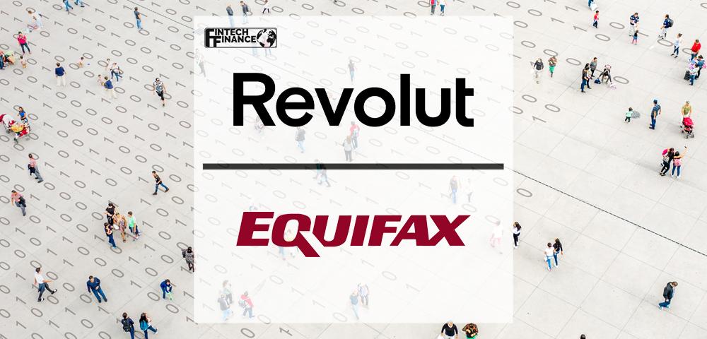 Revolut selects Equifax as data and analytics partner in UK | Fintech Finance