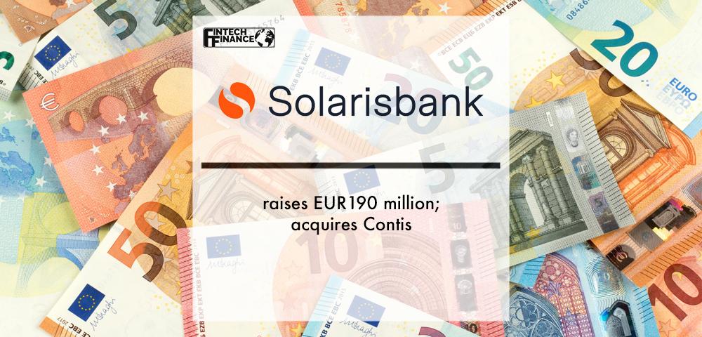 Solarisbank Raises Eur 190million; Acquires Contis | Fintech Finance