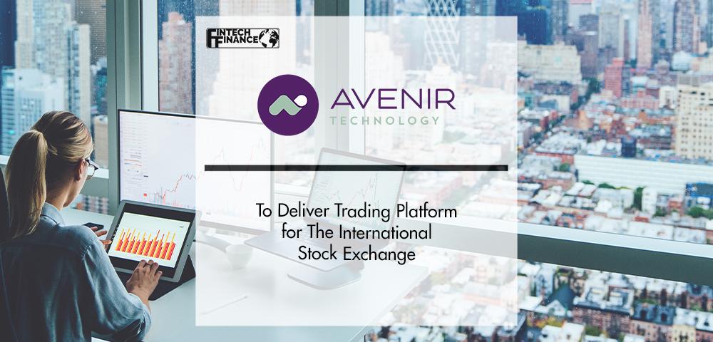 Avenir Technology to Deliver Trading Platform for TISE | FinTech Finance