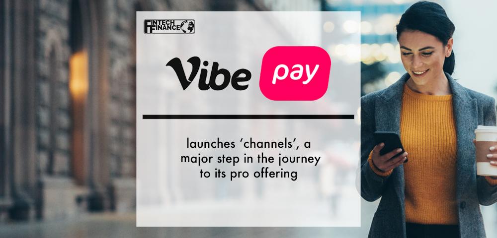 VibePay launches ‘channels’