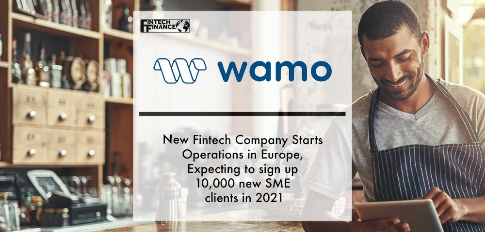 New Fintech Company wamo Starts Operations in Europe, Expecting to Sign up 10,000 New SME Clients in 2021 | Fintech Finance