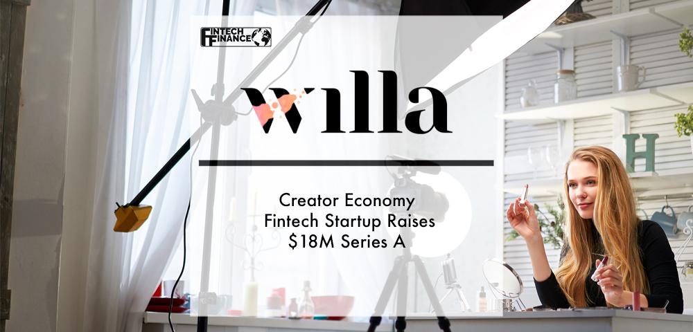 Creator Economy Fintech Startup Willa Raises $18M Series A | Fintech Finance