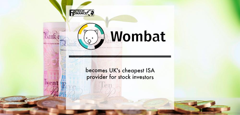 Wombat Invest becomes UK’s cheapest ISA provider for stock investors | Fintech Finance