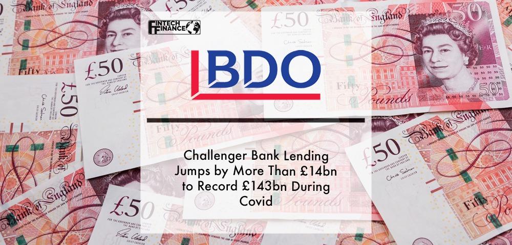 Challenger bank lending jumps by more than £14bn to record £143bn during Covid | Fintech Finance