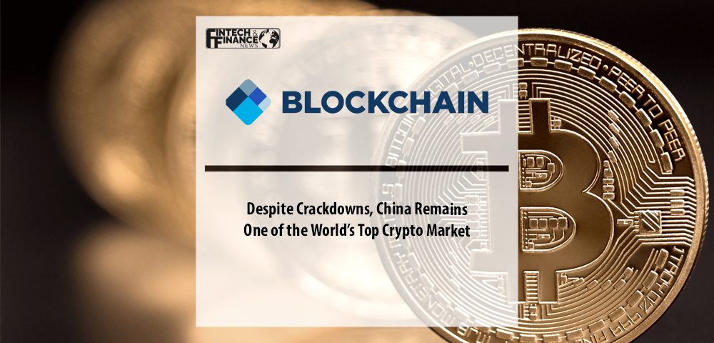 Despite Crackdowns, China Remains One of the World’s Top Crypto Market | Fintech Finance