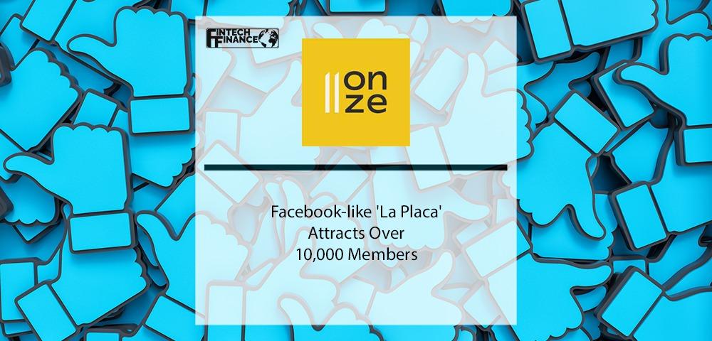 Fintech 11Onze’s Facebook-like 'La Placa' Attracts Over 10,000 Members | Fintech Finance