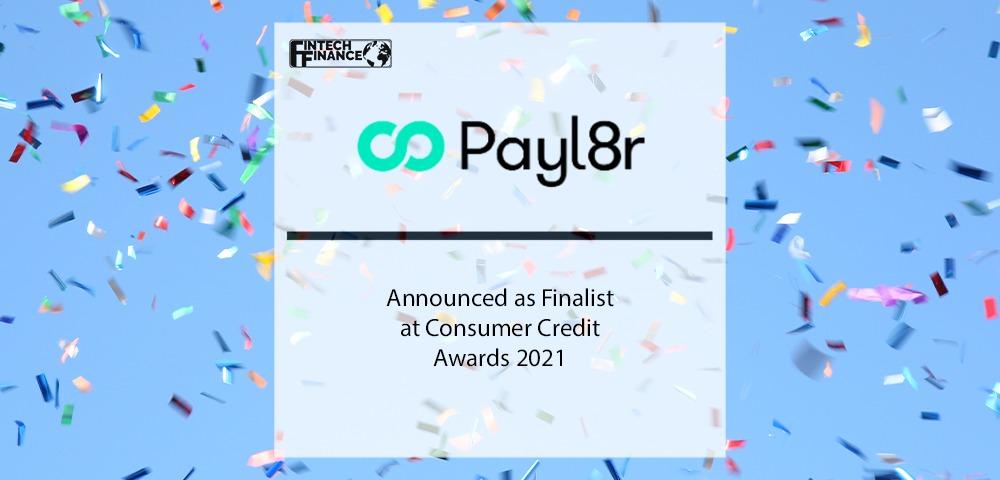 Payl8r Announced as Finalist at Consumer Credit Awards 2021 | Fintech Finance