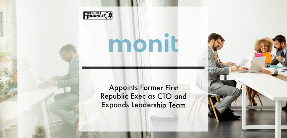 Monit Appoints Former First Republic Exec as CTO and Expands Leadership Team | Fintech Finance