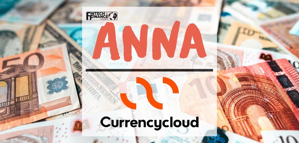 ANNA Money to offer international banking via Currencycloud solution | Fintech Finance