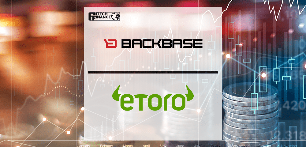 Backbase Announces Partnership with eToro to Enable Continued Global Growth & Enhance Digital Onboarding Experience for Customer | Fintech Finance