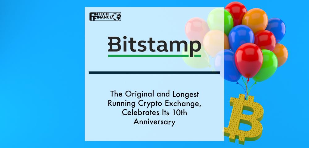 Bitstamp, The Original and Longest Running Crypto Exchange, Celebrates its 10th Anniversary | Fintech Finance
