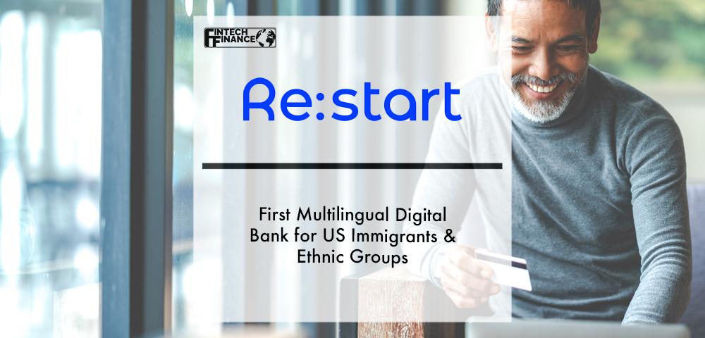 Restart - First Multilingual Digital Bank for US Immigrants & Ethnic Groups | Fintech Finance