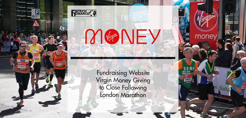 Fundraising website Virgin Money Giving to close following London Marathon | Fintech Finance