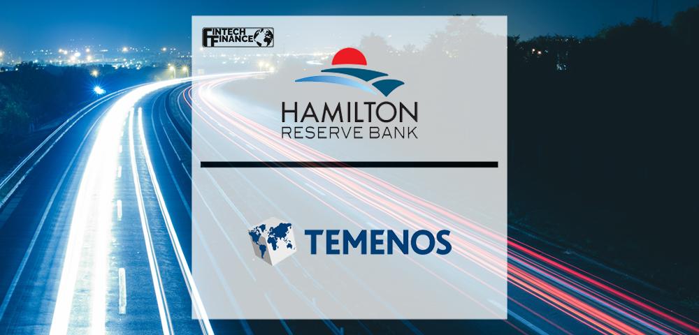 Hamilton Reserve Bank Completes Temenos End-to-End Digital Transformation | Fintech Finance