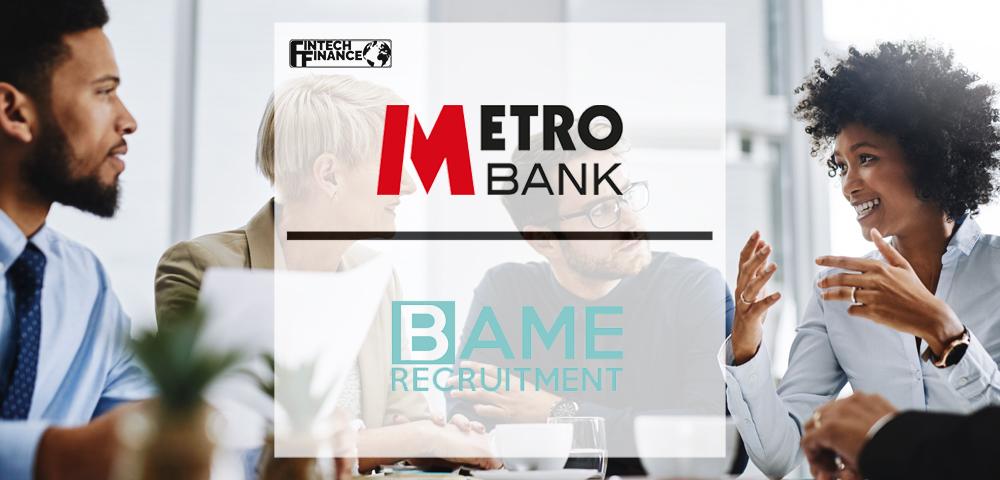 Metro Bank Partners With Bame Recruitment | Fintech Finance