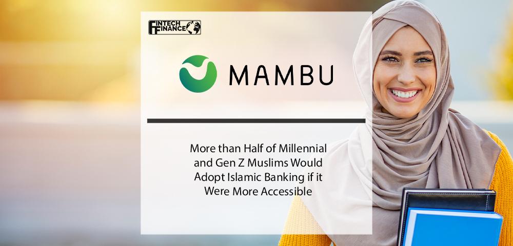 More than Half of Millennial and Gen Z Muslims Would Adopt Islamic Banking if it were More Accessible | Fintech Finance