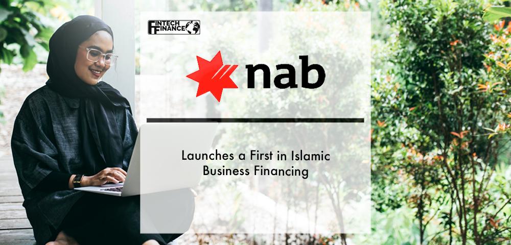 NAB launches a first in Islamic business financing | Fintech Finance