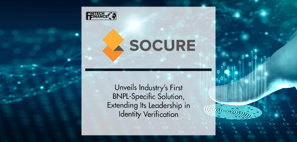 Socure Unveils Industry’s First BNPL-Specific Solution | Fintech Finance