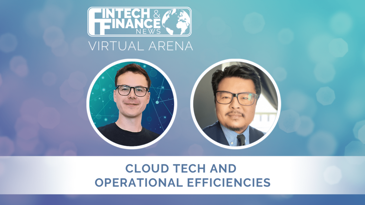 FF Virtual Arena: Cloud Tech and Operational Efficiencies | Fintech Finance