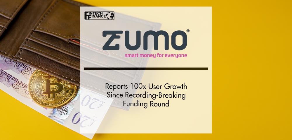 Zumo Reports 100x User Growth Since Recording-Breaking Funding Round | Fintech Finance