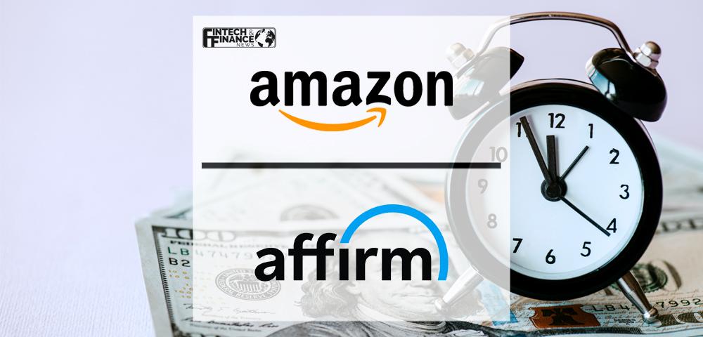 Amazon Partners with Affirm to Deliver Pay-Over-Time Option at Checkout | Fintech Finance