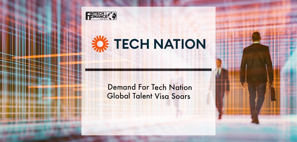 Tech Nation: Demand For Tech Nation Global Talent Visa Soars | Fintech Finance
