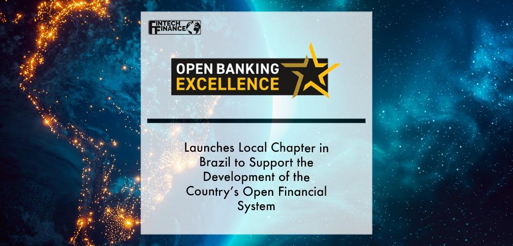 Open Banking Excellence launches local chapter in Brazil to support the development of the country’s open financial system | Fintech Finance