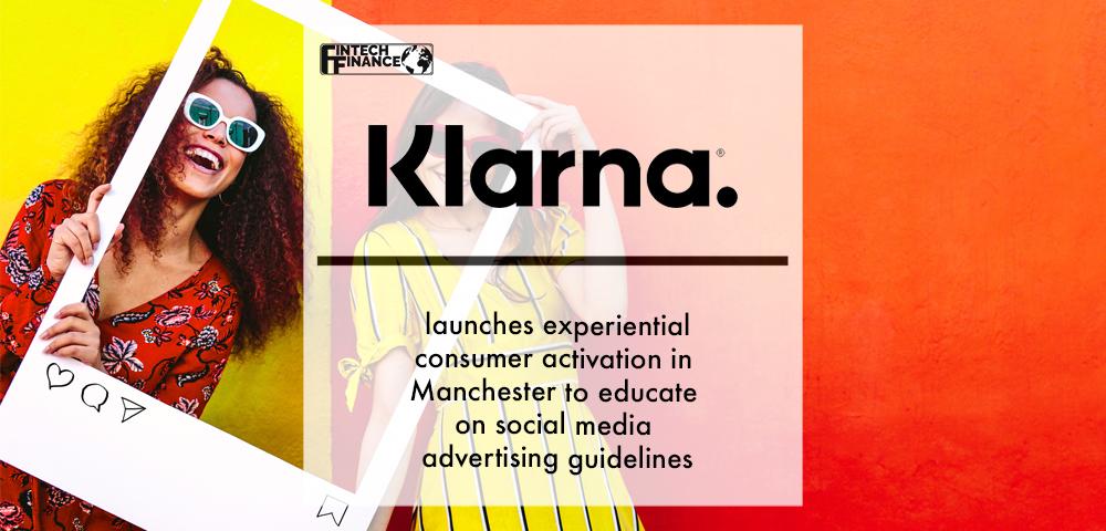 Klarna launches experiential consumer activation in Manchester to educate on social media advertising guidelines | Fintech Finance